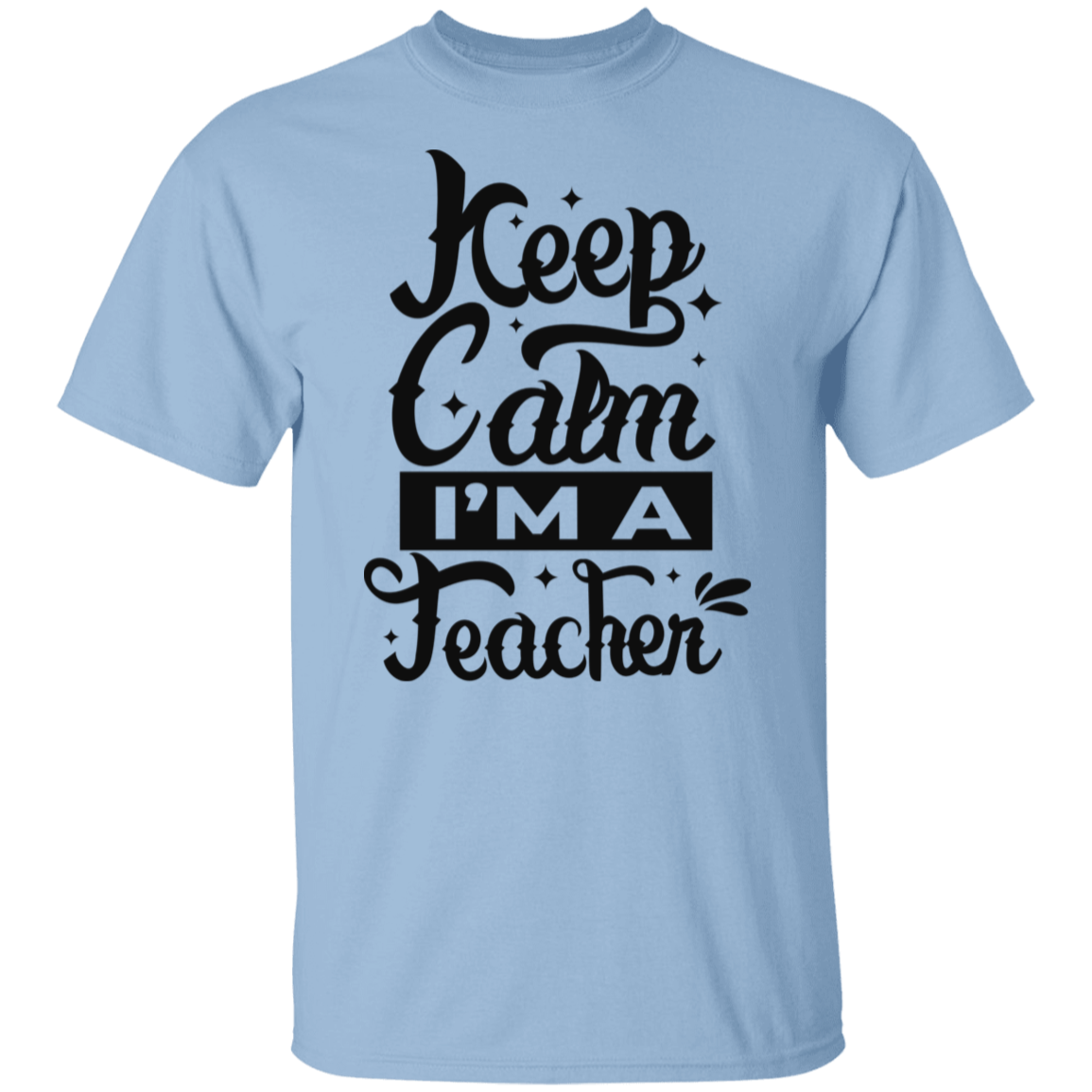 KEEP CALM, I'M A TEACHER