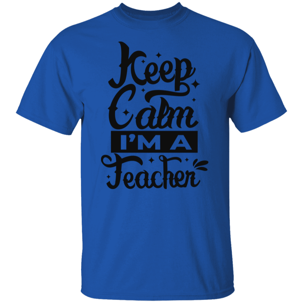 KEEP CALM, I'M A TEACHER