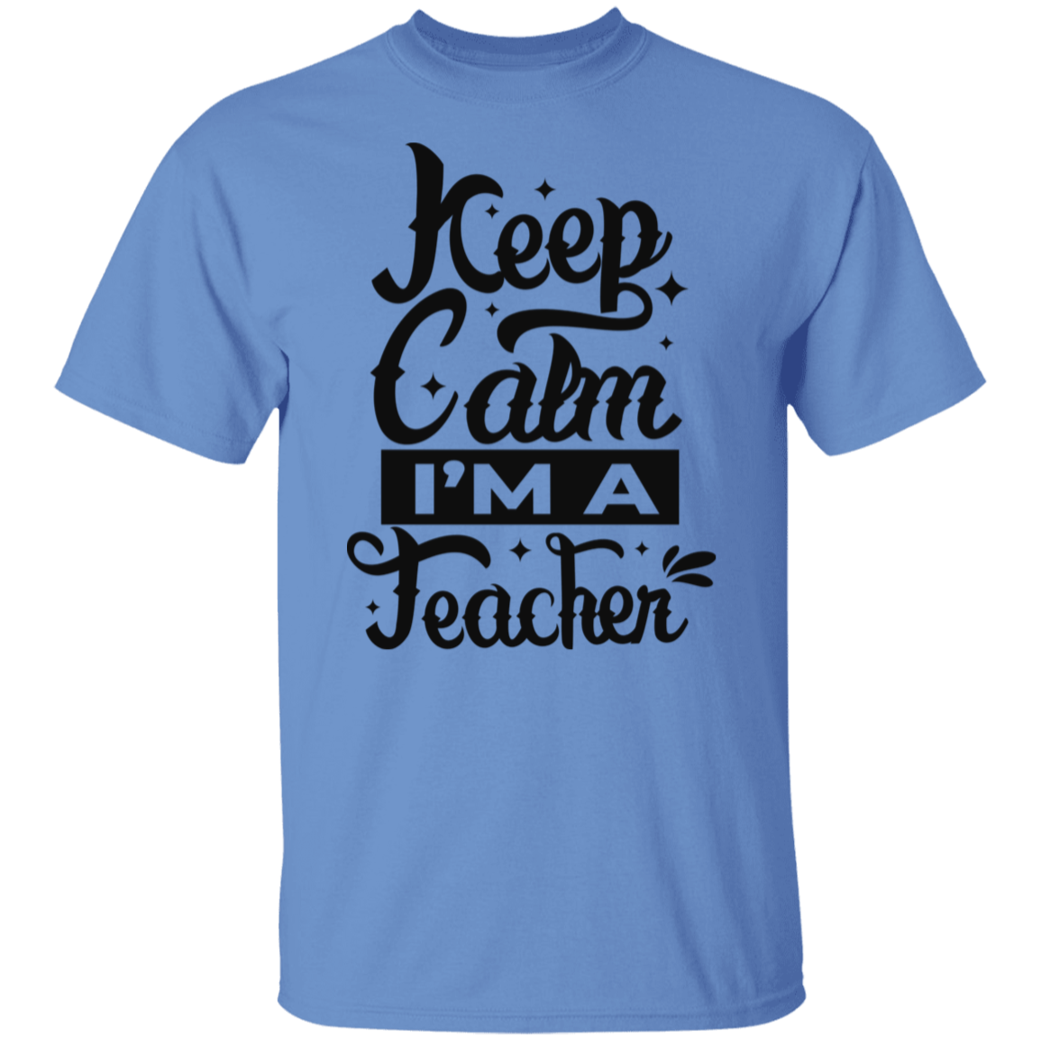KEEP CALM, I'M A TEACHER